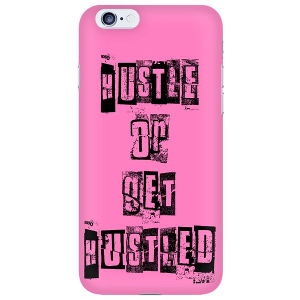 Hustle or get Hustled phone case