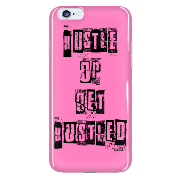 Hustle or get Hustled phone case